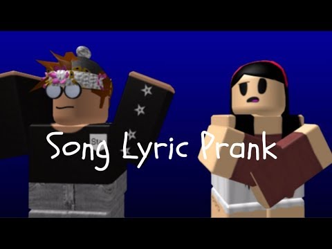 Roblox Song Lyric Prank Youtube