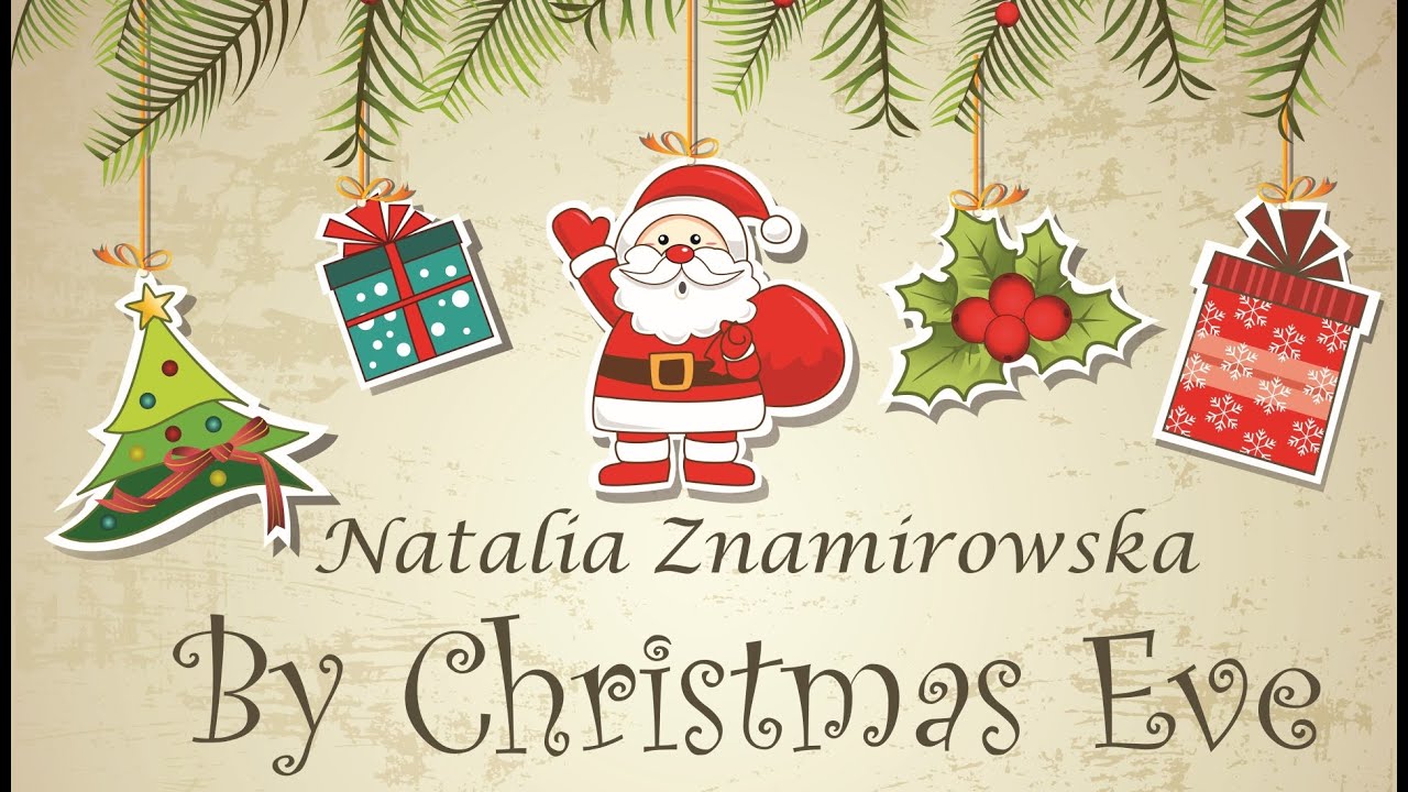 By Christmas Eve - Natalia Znamirowska / John Legend π By Christmas Eve - Natalia Znamirowska / John Legend π