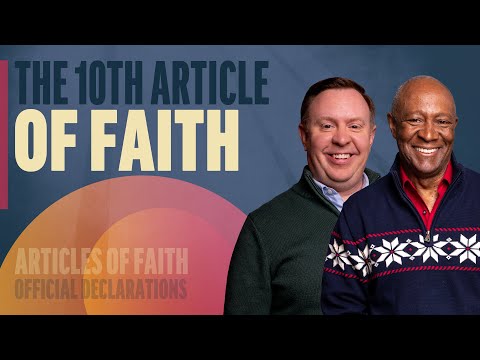 The Tenth Article of Faith | Articles of Faith, Official Declarations | Come Follow Up