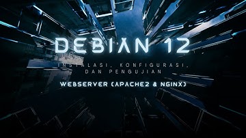 Instalasi, Konfigursi, & Pengujian Webserver (Apache2 & Nginx) Pada Debian 12.