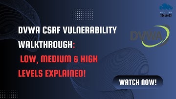 DVWA CSRF Vulnerability Walkthrough: Low, Medium & High Levels Explained!