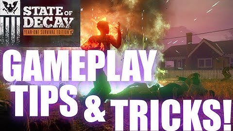 State of Decay year one survival edition tips and tricks!