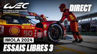 DIRECT Essais Libres 3 (Français) I 6 Heures d’Imola 2024 I FIA WEC