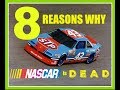 8 Reasons Why NASCAR is DEAD