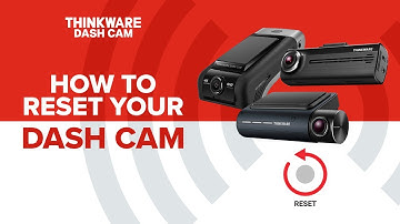 HOW TO RESET YOUR DASH CAM