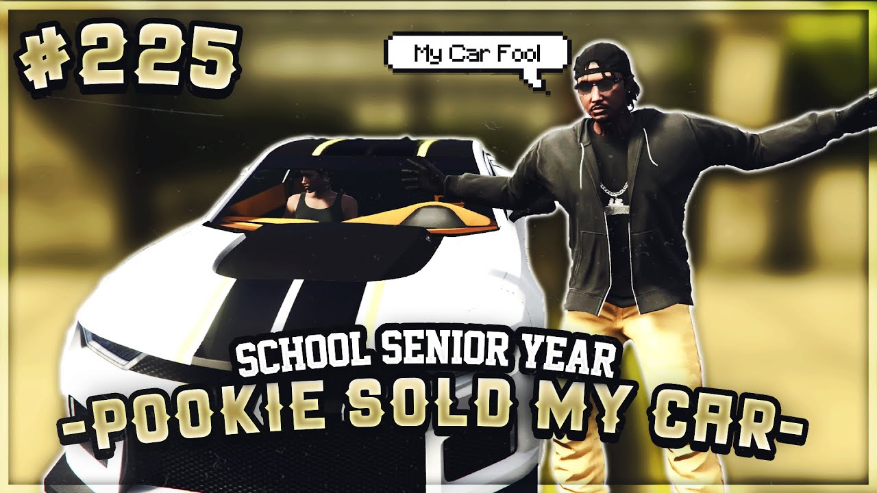 GTA 5 SCHOOL SENIOR YEAR IN DA HOOD EP. 225 POOKIE SOLD MY CAMARO 🚗