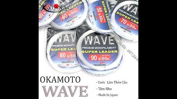 Cước Okamoto WAVE - Cước Làm Thẻo , Tóm Nho cuộn 60m