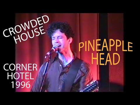 Crowded House-Live. "Pineapple Head". Melbourne 1996