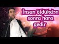 İnsan öldükdən sonra hara gedir - Hacı Ramil HD