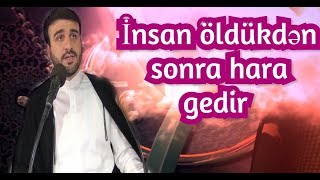 İnsan Öldükdən Sonra Hara Gedir - Hacı Ramil Hd