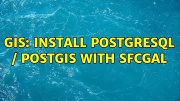 GIS: Install Postgresql / Postgis with SFCGAL