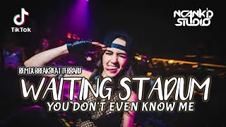 DJ BREAKBEAT  WAITING X FAOUZIA - YOU DON'T EVEN KNOW ME [ BREAKBEAT REMIX ] FULL BASS BARAT 2025