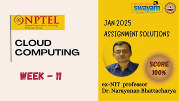 CLOUD COMPUTING Week 11 Solution Answers 2025 (January) #nptel #swayam #iit