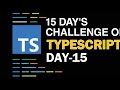 Day-15 typescript 15 Day's challenge last-Day