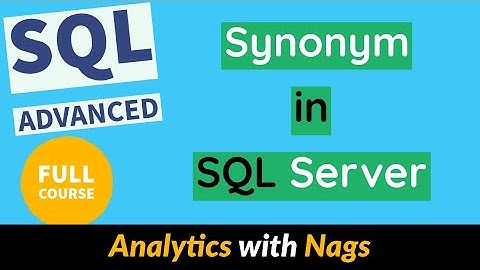 What is Synonym in SQL or SQL Server | SQL Advanced Tutorial (21)