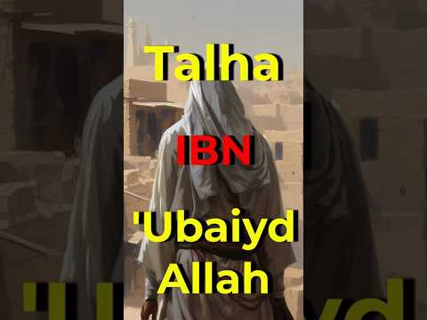 biographie - Talha Ibn 'Oubaiyd Allah - 5/10