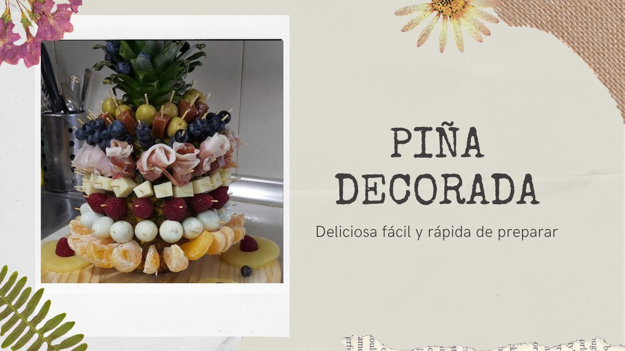 Piña Decorada| Idea Diferente de Servir Pasabocas| Centro de Mesa - YouTube