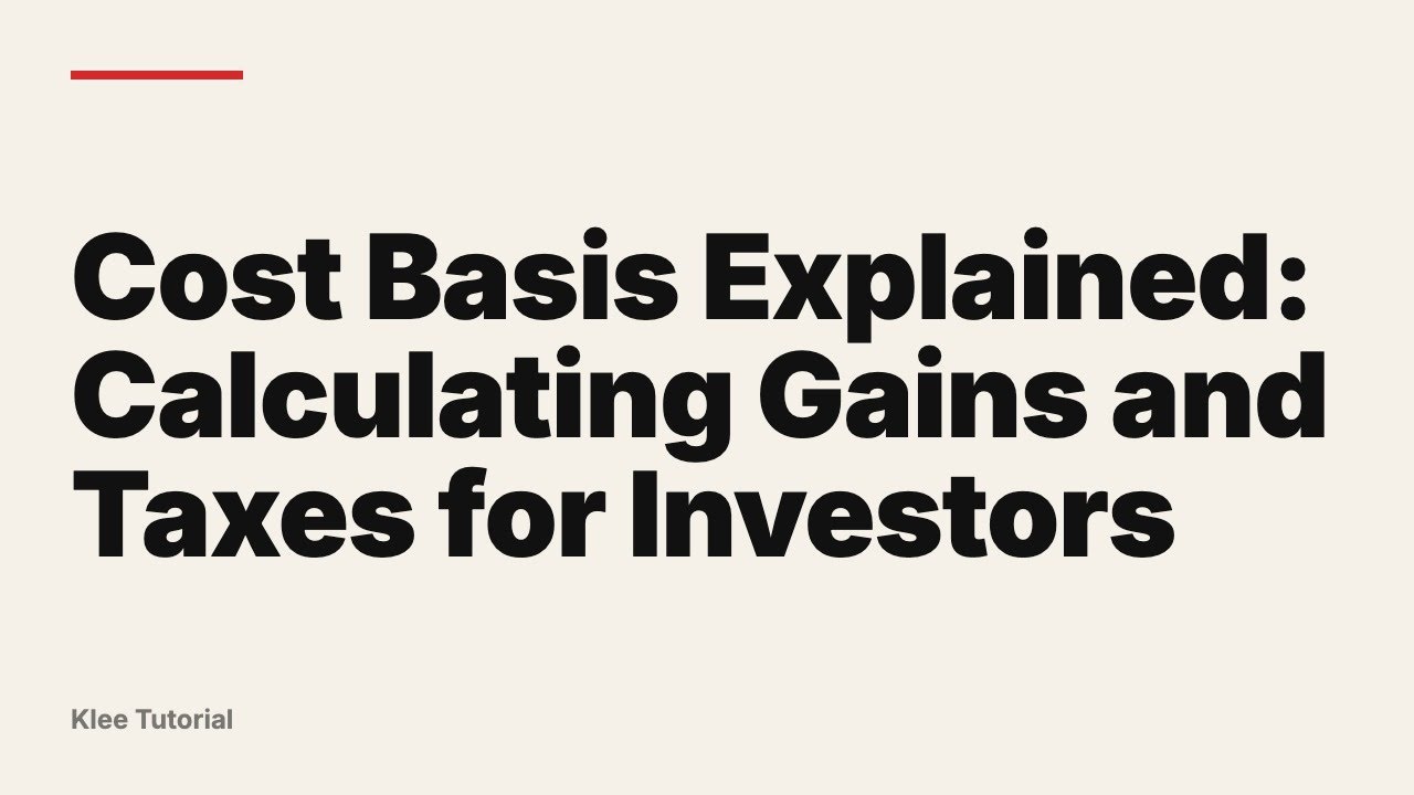 Cost Basis Explained: Calculating Gains and Taxes for Investors - YouTube