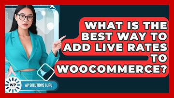 What Is The Best Way To Add Live Rates To WooCommerce? - WP Solutions Guru