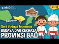 Budaya dan kekhasan provinsi bali  seri budaya indonesia