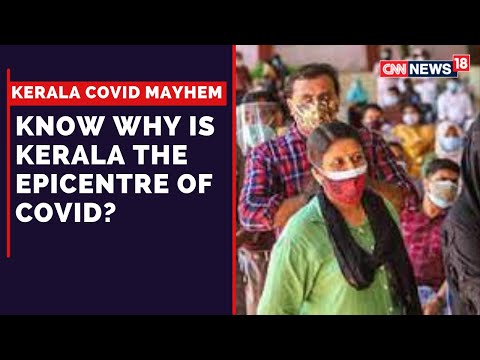 Kerala News | Why Is Kerala The Epicentre Of COVID | 60% Of New Cases Coming From State | CNN News18