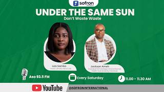 Episode 7 Don't Waste Waste - Under the Same Sun