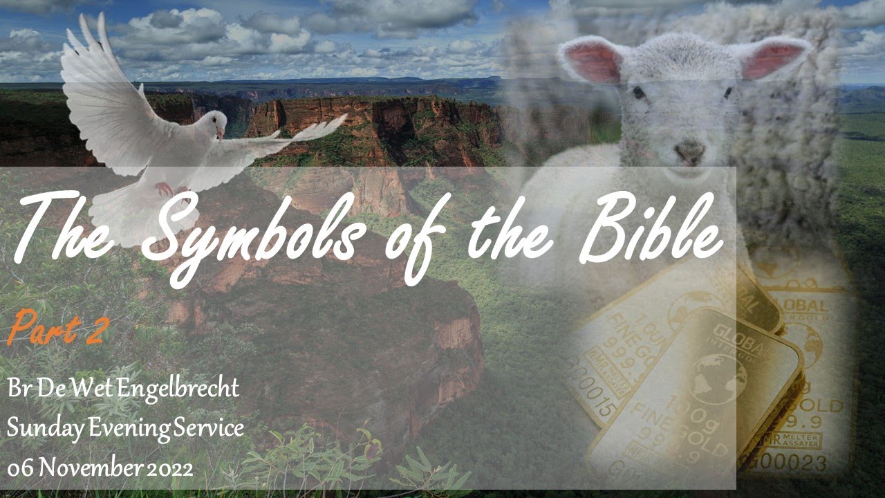 22 - 081 - The Symbols of the Bible - Part 2 - Br De Wet Engelbrecht ...
