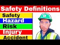 What is safety  what is hazard  what is injury  what is risk  what is accident  nearmiss