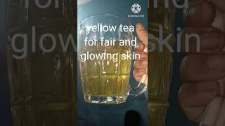 Yellow tea for fair and glowing skin | Homemade sliming tea viral shorts short viralshort