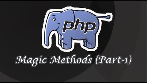 Epi-31 Magic Methods (Part-1) | PHP in Tamil