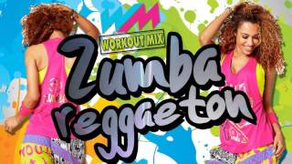 ZUMBA MUSIC I REGGAETON [ WORKOUT MIX ]