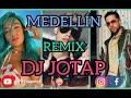 UNA NOCHE EN MEDELLÍN (REMIX) - DJ JOTAP