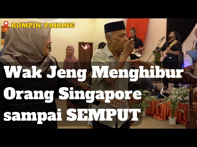 Wak Jeng Show di ROMPIN PAHANG Bersama WARGA SINGAPORE - SEMUA MENARI NON STOP class=