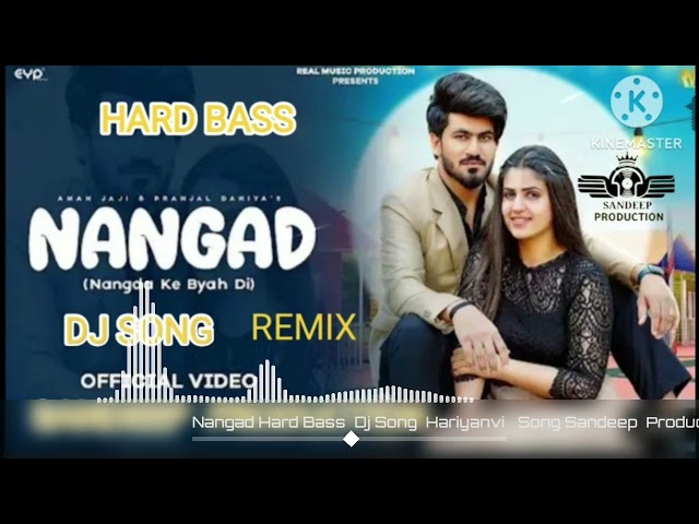 Nangad  Dj Remix Pranjal  Dahiya Aman Jali Ft Sandeep  Production  |NewHaryanvi Song Remix 2023 class=
