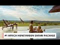 AFRICA HONEYMOON SAFARI | The #1 Luxury Honeymoon Safari Package (2024)