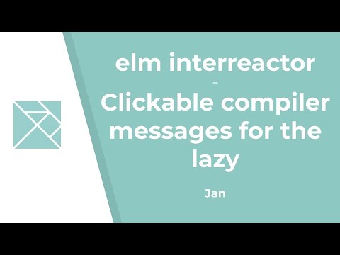 Jan - elm interreactor - Clickable compiler messages for the lazy