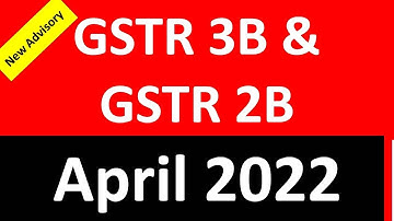 NEW GST ADVISORY ON GSTR 3B & GSTR 2B I APRIL 2022 i CA Satbir Singh