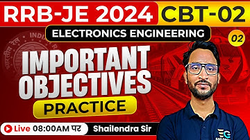 RRB JE 2024 | CBT-02 |  Electronics Important Objectives Practice | Shailendra sir