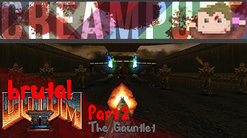 The Gauntlet :: Episode 2 - Brutal Doom Let