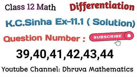 Differentiation || K.C.Sinha [Ex-11.1] Solution || Question Number 39,40,41,42,43,44