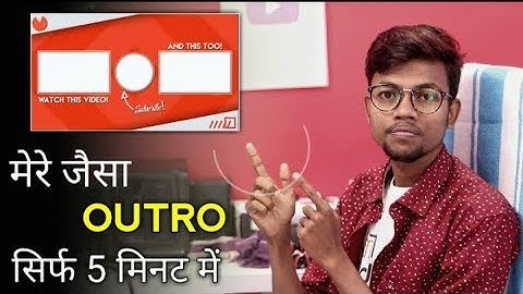 How To Make Professional Outro For Youtube Channel On Android Phone