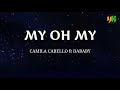 MY OH MY - CAMILA CABELLO ft DABABY (lyrics)