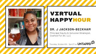 Virtual Happy Hour: Dr. J Jackson-Beckham