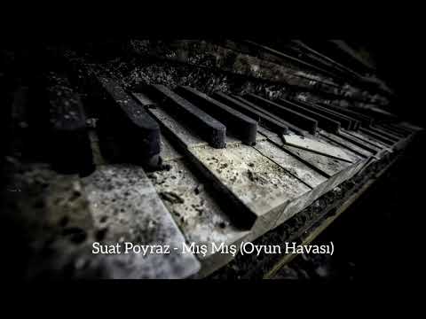 Suat Poyraz - Mış Mış (Oyun Havası)