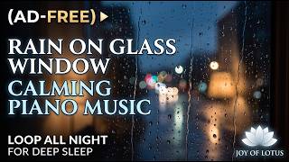 (Ad-Free) Rain on Glass Window + Soft Piano Music | Loop All Night (Pure Relaxation) screenshot 4