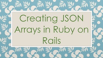 Creating JSON Arrays in Ruby on Rails
