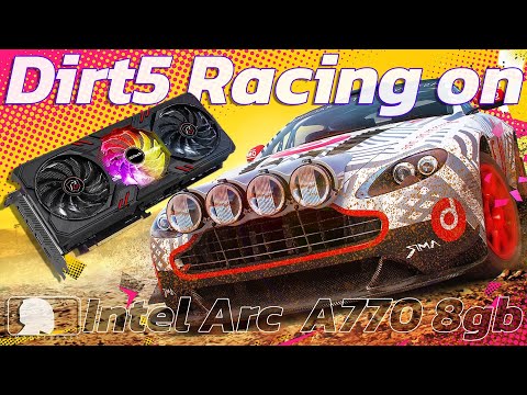 Dirt5 Racing on Intel Arc A770 8gb