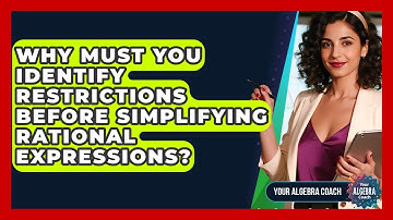 Why Must You Identify Restrictions Before Simplifying Rational Expressions? - Your Algebra Coach