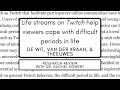 Research Review: Live Streams on Twitch Help Viewers Cope With Difficult Periods in Life