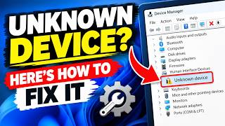 Unknown Device? Here's How to Fix It